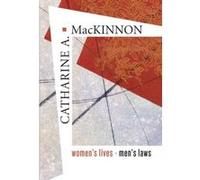 Women's Lives - Men's Laws Catharine MacKinnon (Auteur)