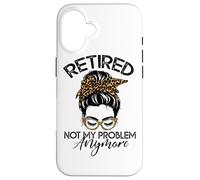 Womens Messy Bun Retirement Shirt Not My Problem Anymore Coque pour iPhone 16