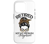 Womens Messy Bun Retirement Shirt Not My Problem Anymore Coque pour iPhone 16 Pro