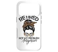 Womens Messy Bun Retirement Shirt Not My Problem Anymore Coque pour iPhone 17 Pro