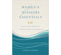 Women's Ministry Essentials: How to Build and Sustain a Thriving Christian Community