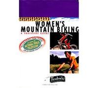 Women's Mountain Biking, A Trailside Guide Series Jennifer Kulier (Auteur)