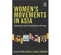 Womens Movements in Asia by Mina Roces