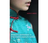 Women's Movements in Twentieth-Century Taiwan Doris Chang (Auteur)