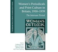Women's Periodicals and Print Culture in Britain, 1918-1939: The Interwar Period