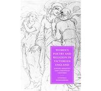 Women's Poetry and Religion in Victorian England, Cambridge Studies in Nineteenth-Century Literature and Culture Cynthia Scheinberg (Auteur)