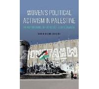 Women's Political Activism in Palestine : Peacebuilding, Resistance, and Survival - [Version Originale] Sophie Richter Devroe (Auteur)