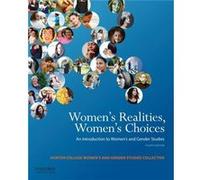 Womens Realities Womens Choices An Introduction to Womens Studies by Sarah Chinn & Linda Martin Alcoff & Jacqueline Nassy Brown & Florence Denmark & Doro Sarah Chinn , Linda Martin Alcoff , Jacqueline