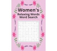 Women's Relaxing Words Word Search: Puzzles for Calm & Stress Relief | 6x9 inches, 110 pages | 55 Puzzles _Gift for Vacation, Holidays and Relaxation