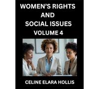 Women's Rights, Life, and Social Issues (Part 4)- Short Essays on Women's Lives, Bodies, Careers, Thoughts, Sexuality, and Inner Worlds, Navigating ... Atlas, Mapping Life, Ambition, and Intimacy