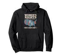 Women's Rights Vary by State Men's Rights Don't Feminist Sweat à Capuche
