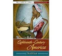 Women's Roles in Eighteenth-century America, Women's Roles Through History Merril Smith (Auteur)