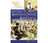 Women's Roles in Nineteenth-Century America, Women's Roles Through History Tiffany K. Wayne (Auteur)