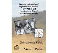 Women's Sexual And Reproductive Health, Hiv/Aids And The Anglican Church In Southern Malawi