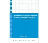 Women's Socioeconomic Status and Religious Leadership in Asia Minor - [Version Originale] Katherine Bain (Auteur)