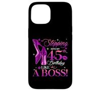 Womens Stepping Into My 45th Birthday 45 Year Old Bday Queen Coque pour iPhone 15