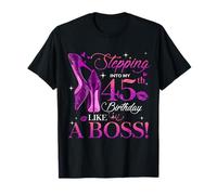 Womens Stepping Into My 45th Birthday 45 Year Old Bday Queen T-Shirt