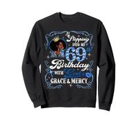 Womens Stepping Into My 69th Birthday With Grace & Faith Sweatshirt