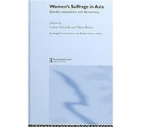 Women's Suffrage in Asia, Routledgecurzon Studies in the Modern History of Asia