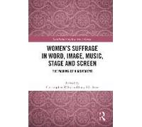 Women's Suffrage In Word, Image, Music, Stage And Screen