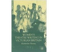 Women's Theatre Writing in Victorian Britain Katherine Newey (Auteur)