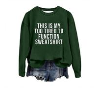 Womens This is My Too Tired to Function Winter Sweatshirts Workou Fall Casual Sweaters Long Sleeve Letter Tops