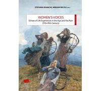 Women's Voices Echoes of Life Experiences in the Alps and the Plain (17th -19th Centuries) - Stefania Bianchi - Alphil - broché - Essai