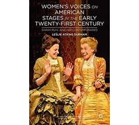 Women's Voices On American Stages In The Early Twenty-First Century