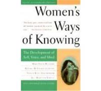 Women's Ways of Knowing Blythe McVicker Clinchy, Jill Mattuck Tarule, Mary Field Belenky, Nancy Rule Goldberger (Auteur)