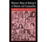 Womens Ways of Making It in Rhetoric and Composition by Roxanne Mountford Diane Davis, Michelle Ballif, Roxanne Mountford (Auteur)