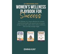 Women's Wellness Playbook for Success: The Ultimate 3 in 1 book collection for women’s mind & body health with natural ways to increase energy, reduce stress, return confidence, & even manage weight