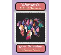 Women's Word Search Puzzle Book: Word Searches with easy to Read print about Women, Adult Females, Their Roles and more. 6 X 9 inches, 110 pages, 50 ... gift for Holidays, Vacations and free times.
