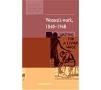 Women's Work 1840-1940, New Studies in Economic and Social History Elizabeth Roberts (Auteur)