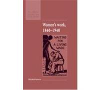 Women's Work 1840-1940, New Studies in Economic and Social History Elizabeth Roberts (Auteur)
