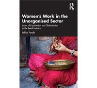 Womens Work in the Unorganized Sector by Pande & Rekha Director & Society for Empowerment through Environment Development & India. Pande Rekha Director Society for Empowerment through Environment Deve