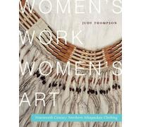 Women's Work, Women's Art: Nineteenth-Century Northern Athapaskan Clothing Volume 68
