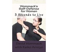 Wommack's Self-Defense for Women: 3 Seconds to Live