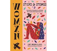 WOMXN : Bâtons et pierres : acrostics et poèmes pour récupérer les mots qui ont fait mal