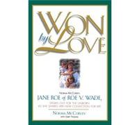 Won by Love by McCorvey Norma McCorvey Gary Thomas, Norma McCorvey (Auteur)
