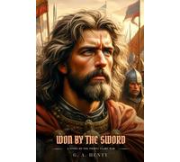 WON BY THE SWORD: A Story Of The Thirty Years' War : Illustrated Edition