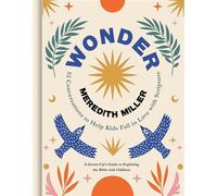 Wonder 52 Conversations to Help Kids Fall in Love With Scripture - Meredith Miller - Worthy Books - ebook (ePub) - Livre