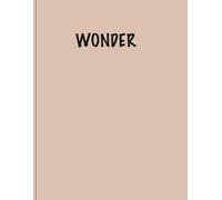 WONDER: A Beautiful Decorative Book That Inspires Curiosity and Creativity