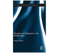 Wonder And Skepticism In The Middle Ages