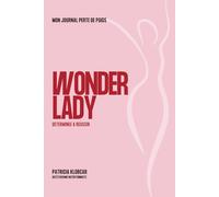 Wonder Lady - Journal de perte de poids: Un carnet pour accompagner ta transformation