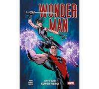 Wonder-Man : My fair super hero Peter David (Auteur), Andrew Currie (Dessinateur), Todd Nauck (Dessinateur)