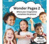 Wonder Pages 2: magination & Coloring Book for Kids - Prompts and Images to Encourage Dreaming, Drawing, and More | 8.5x8.5 inches, 64 pages | 30+ Images
