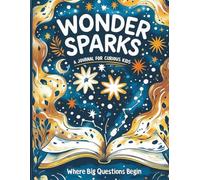 Wonder Sparks: A Journal for Curious Kids: Lite Edition