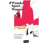Wonder Sport Women Emmanuelle Jappert (Auteur), Jennifer Sampieri (Auteur)
