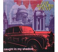 Wonder Stuff, The - Caught in My Shadow
