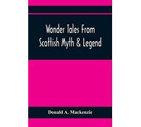 Wonder Tales From Scottish Myth & Legend